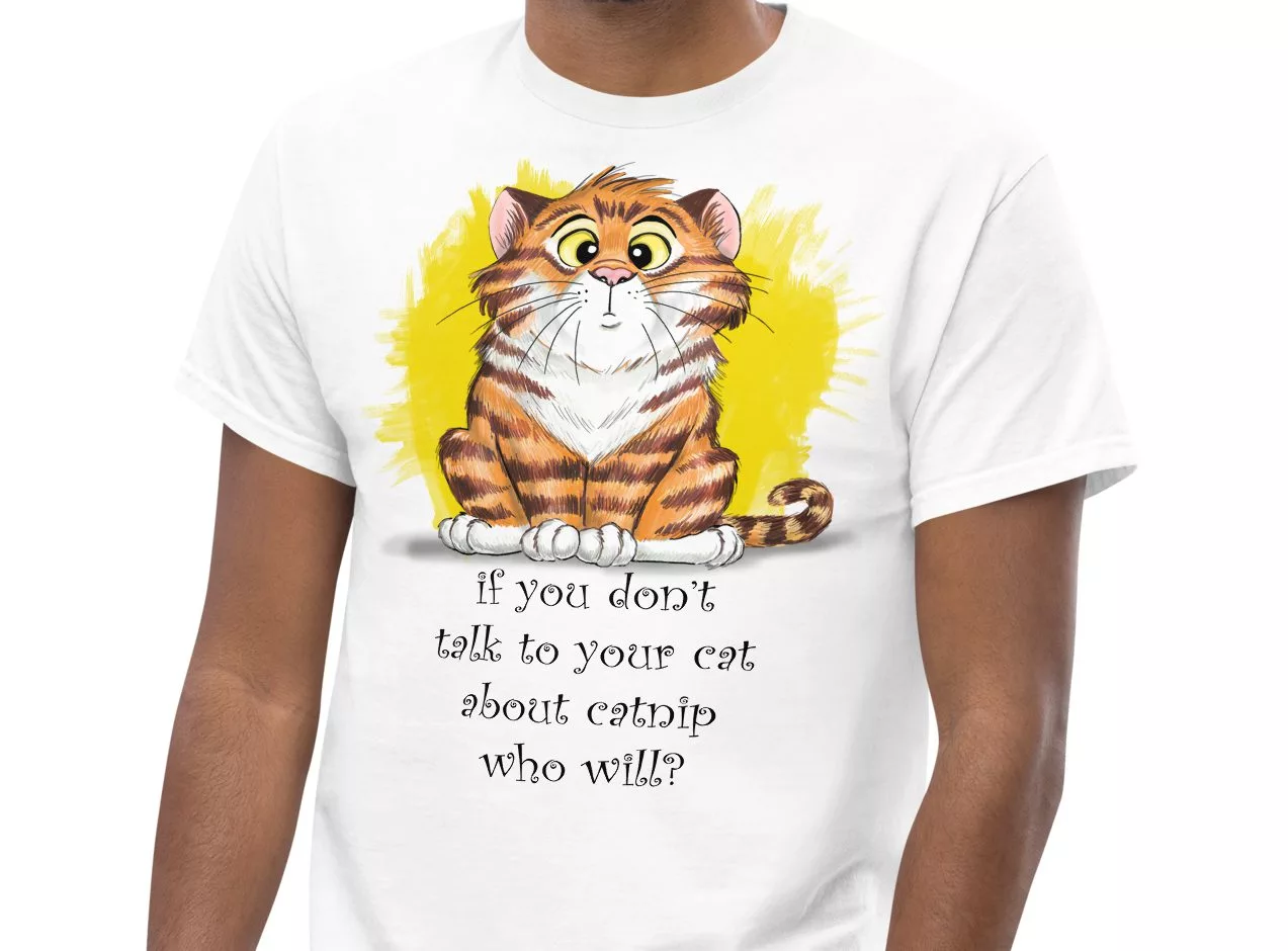 Cat T-shirt Talk to your cat about catnip